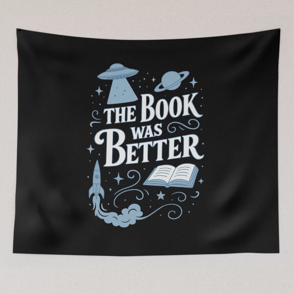 Item preview, The Book Was Better – Sci-Fi Version designed and sold by ShirtsforSnacks.