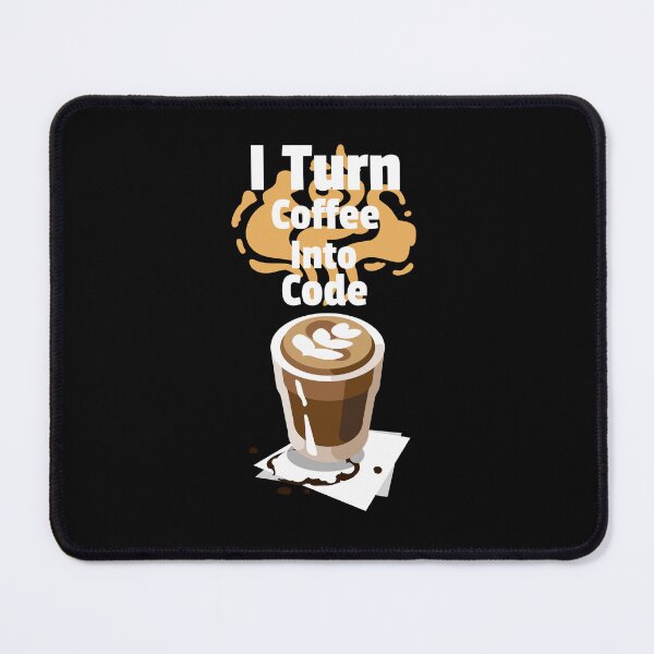 Item preview, I Turn Coffee Into Code, with Coffee Cup software developer theme design designed and sold by Ani-24.