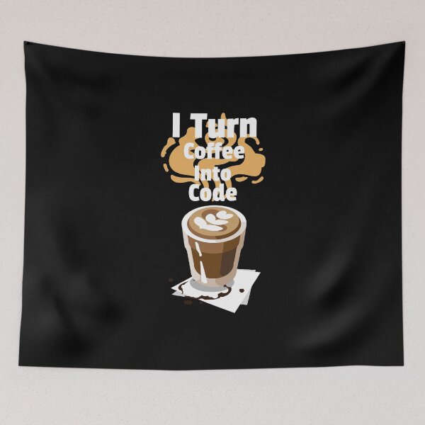 Item preview, I Turn Coffee Into Code, with Coffee Cup software developer theme design designed and sold by Ani-24.