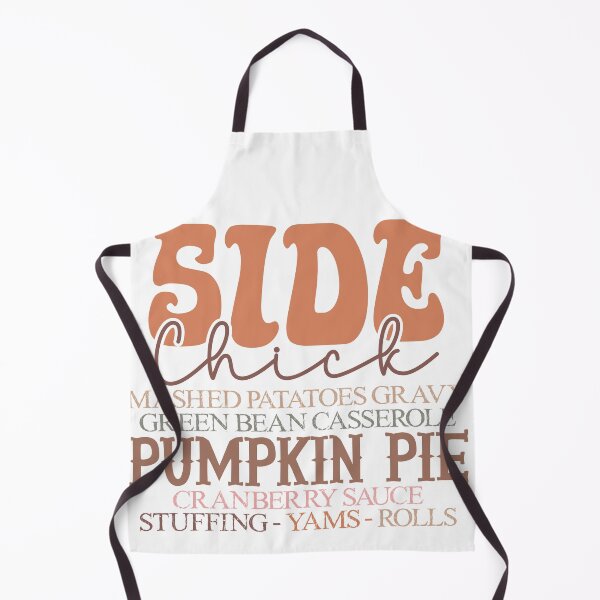 Item preview, Side Chick Mashed Potatoes Gravy Green Bean Casserole Pumpkin Pie – Funny Thanksgiving designed and sold by artcultreone.