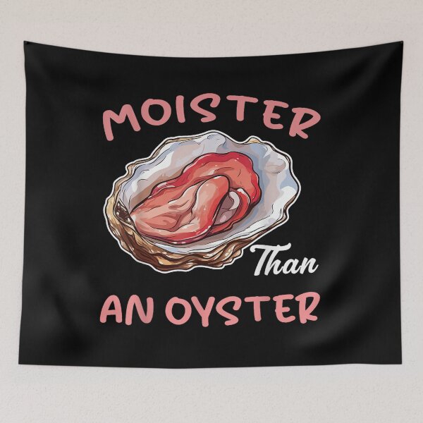 Item preview, Moister Than An Oyster Shucking Funny Shellfish Shucker designed and sold by BASKF.