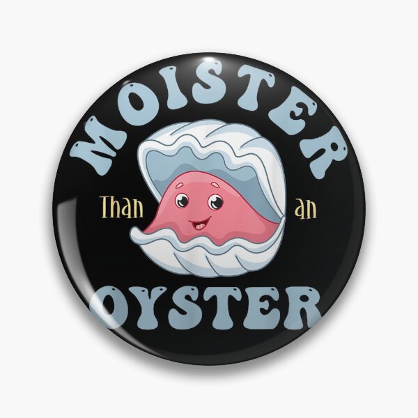 Item preview, Moister Than An Oyster Shucking Funny Shellfish Shucker designed and sold by BASKF.