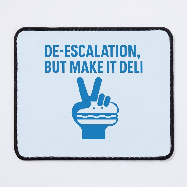 Item preview, De-Escalation, But Make It Deli – Peace Meme Poster designed and sold by Bratak.