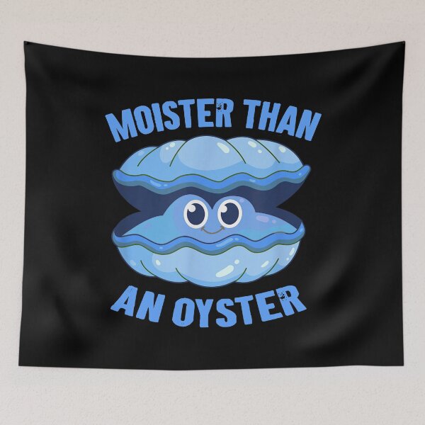 Item preview, Moister Than An Oyster Shucking Funny Shellfish Shucker designed and sold by BASKF.