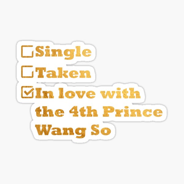 Single Taken In love with the 4th prince Wang So gold Sticker
