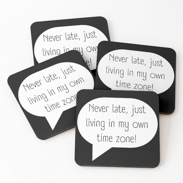 Item preview, Never late, just living in my own time zone! designed and sold by Adamiaq.