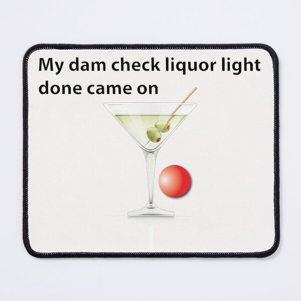 Item preview, My dam check liquor designed and sold by Pokeytank.