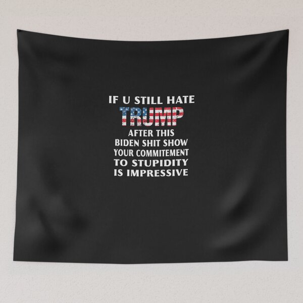 Item preview, If You Still Hate Trump After This Biden Shit Show designed and sold by elwardhoc.