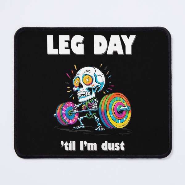 Item preview, Leg Day, 'Till I'm Dust – Skeleton Struggle designed and sold by DanielBDesigns.