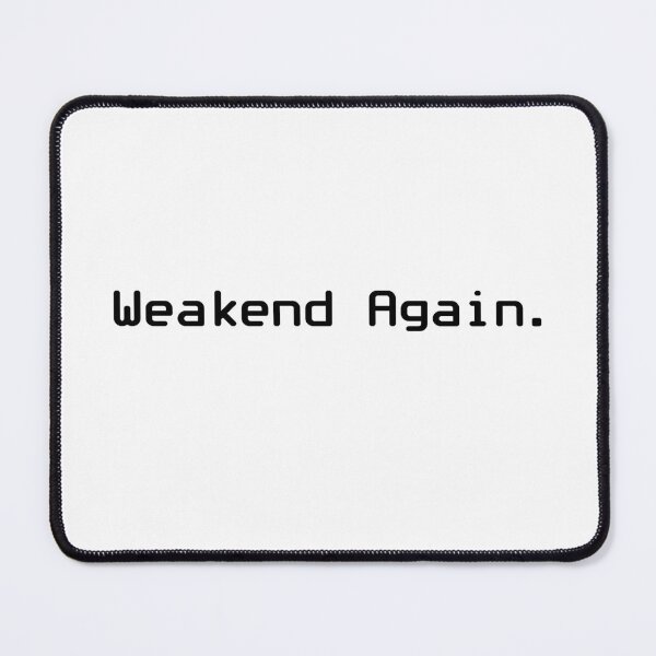 Item preview, Funny Weak weekend designed and sold by AT8K.
