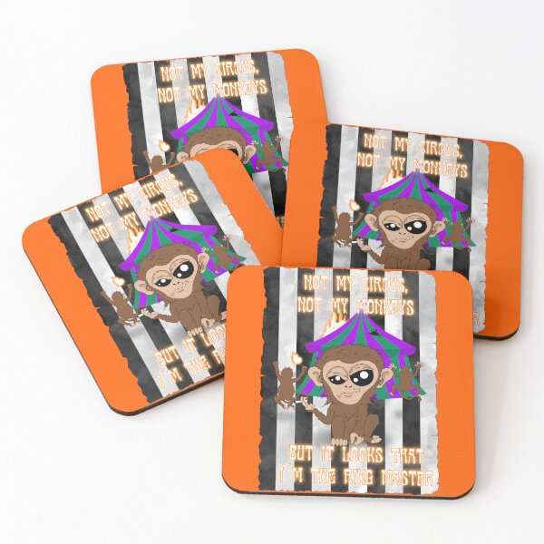 Item preview, It's not my circus, they're not my monkeys, but apparently I'm the ringmaster. designed and sold by kassandra369.