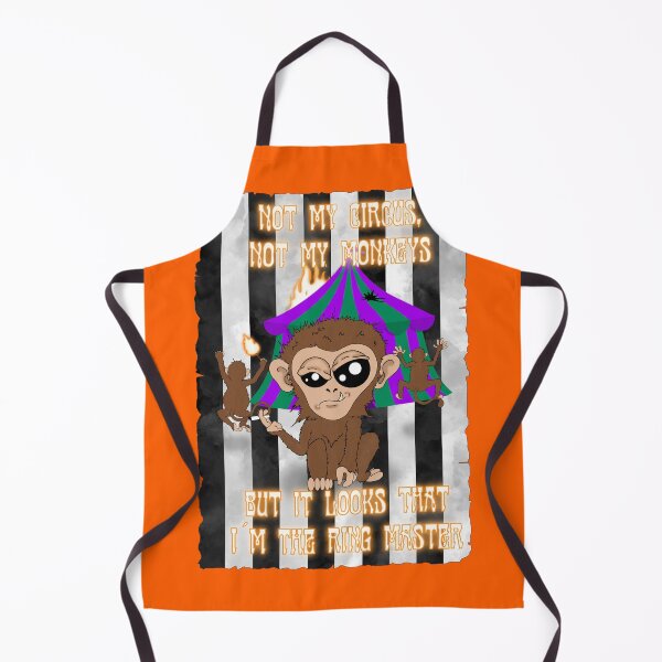 Item preview, It's not my circus, they're not my monkeys, but apparently I'm the ringmaster. designed and sold by kassandra369.