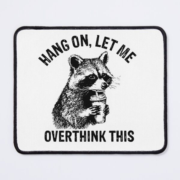Item preview, Hang on Let me overthink this - Funny Raccoon Holding Drink designed and sold by SkeletonsDanger.