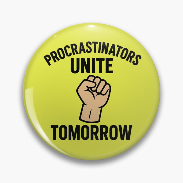 Item preview, Procrastinators Unite… Tomorrow – funny lazy humor design designed and sold by VioVibe.