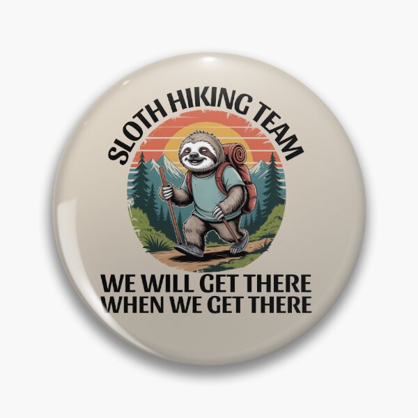 Item preview, Funny Sloth Hiking Team we'll get there when we get there Retro designed and sold by ZACK ART.