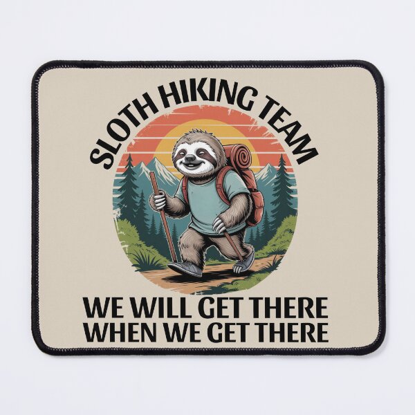 Item preview, Funny Sloth Hiking Team we'll get there when we get there Retro designed and sold by ZACK ART.