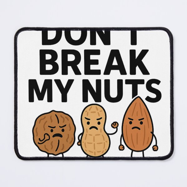 Item preview, Don’t Break My Nuts – Funny Vegan Nut Lover Design designed and sold by Greek and Vegan.