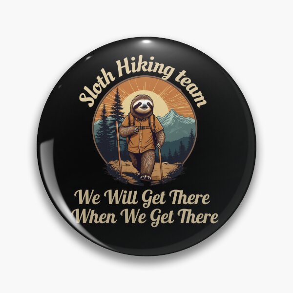 Item preview,  Funny Sloth Hiking Team we'll get there when we get there Retro designed and sold by ZACK ART.
