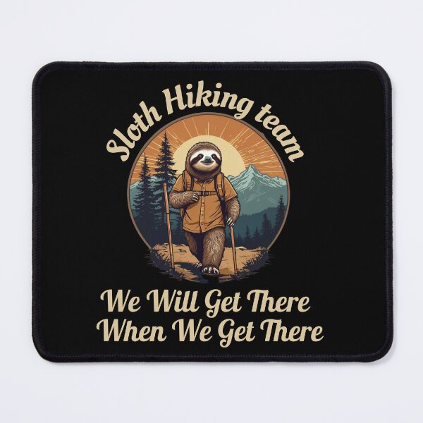 Item preview,  Funny Sloth Hiking Team we'll get there when we get there Retro designed and sold by ZACK ART.