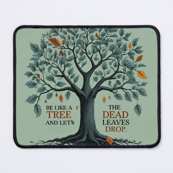 Item preview, Be like a tree and let the dead leaves drop 4 designed and sold by Tom-Johnson.