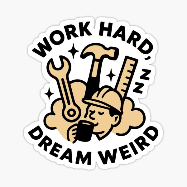 Item preview, Work Hard, Dream Weird - labor day stickers designed and sold by Arttree.