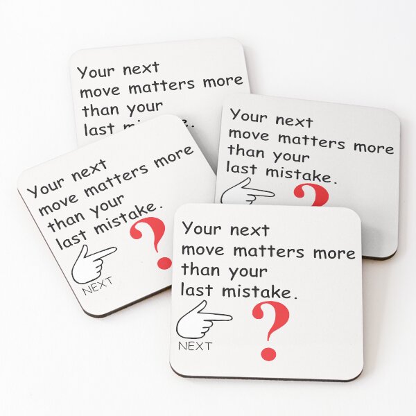 Item preview, Your Next move matters designed and sold by Pokeytank.