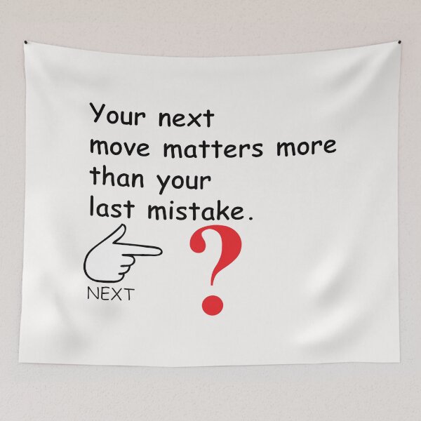 Item preview, Your Next move matters designed and sold by Pokeytank.