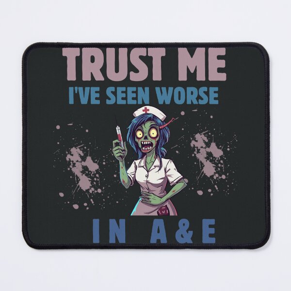 Item preview, Trust Me I’ve Seen Worse A&E Nurse T-Shirt designed and sold by Oopsie Doodle .