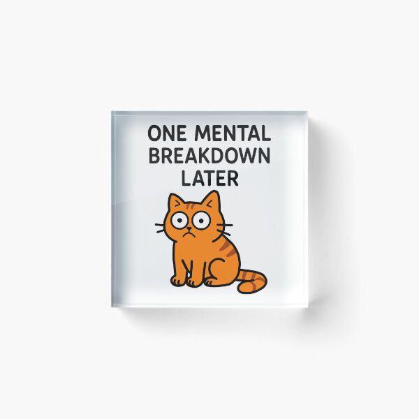 Item preview, Big-Eyed Cat: One Mental Breakdown Later designed and sold by ZorianArt.