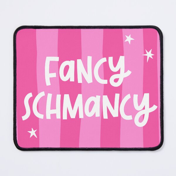 Item preview, Fancy Shmancy Slogan designed and sold by Peggy Dean.