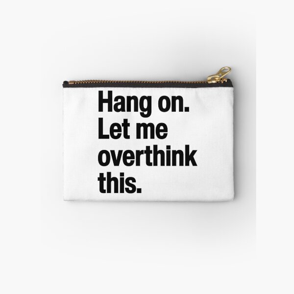 Item preview, Hang on Let me overthink this - Hold on Funny Silly words mindset designed and sold by SkeletonsDanger.
