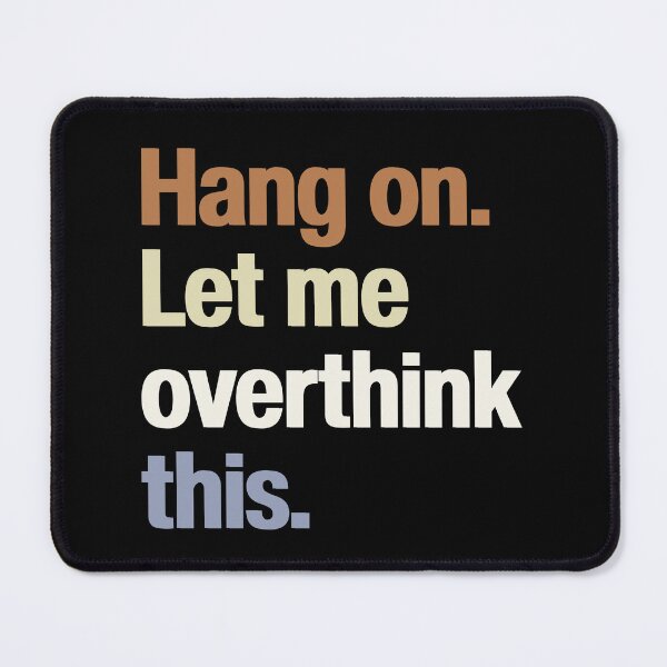 Item preview, Hang on Let me overthink this - Hold on Funny Silly words mindset vintage earth designed and sold by SkeletonsDanger.