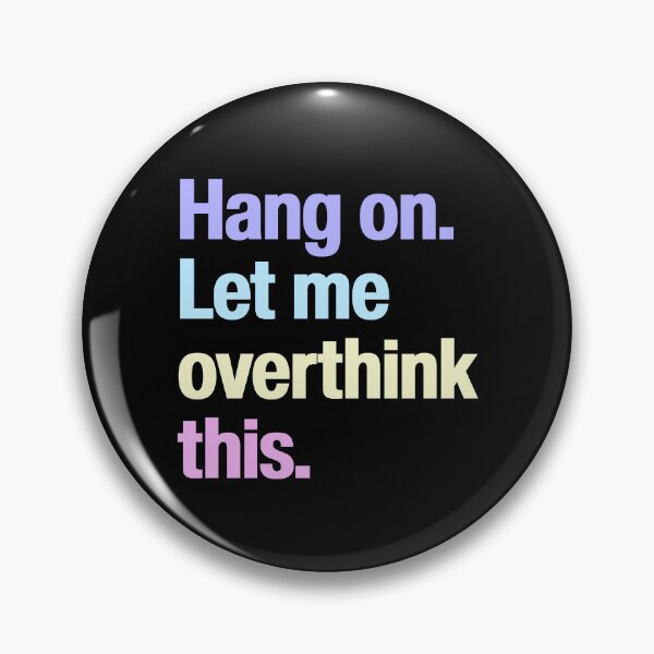 Item preview, Hang on Let me overthink this - Hold on Funny introverted quote rainbow words designed and sold by SkeletonsDanger.