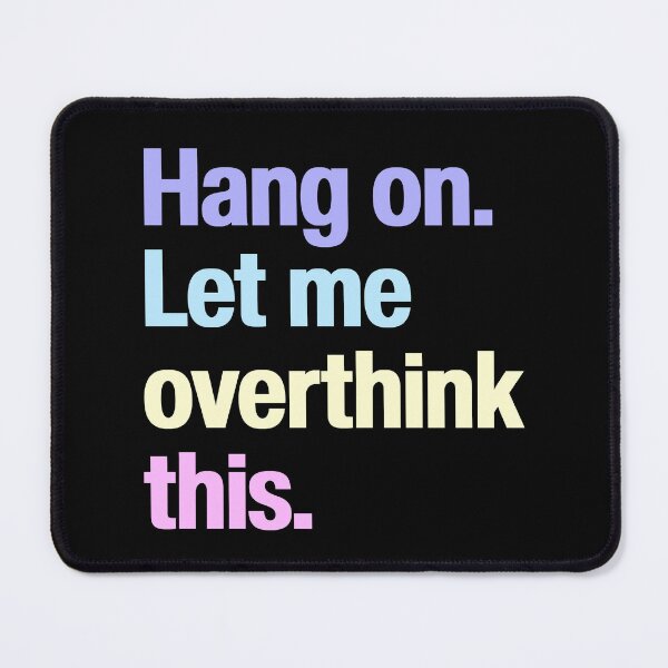 Item preview, Hang on Let me overthink this - Hold on Funny introverted quote rainbow words designed and sold by SkeletonsDanger.