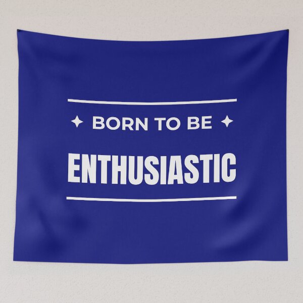 Item preview, Born to be Enthusiastic designed and sold by fev-rocks.