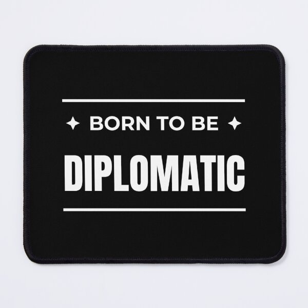 Item preview, Born to be Diplomatic designed and sold by fev-rocks.