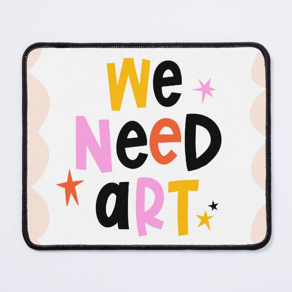 Item preview, We Need Art designed and sold by Peggy Dean.