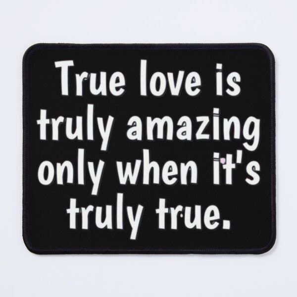 Item preview, True love quote designed and sold by FSFUNNYSAYINGS.