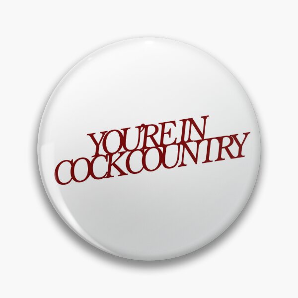 Item preview, You're In Cock Country designed and sold by briannamanphy.