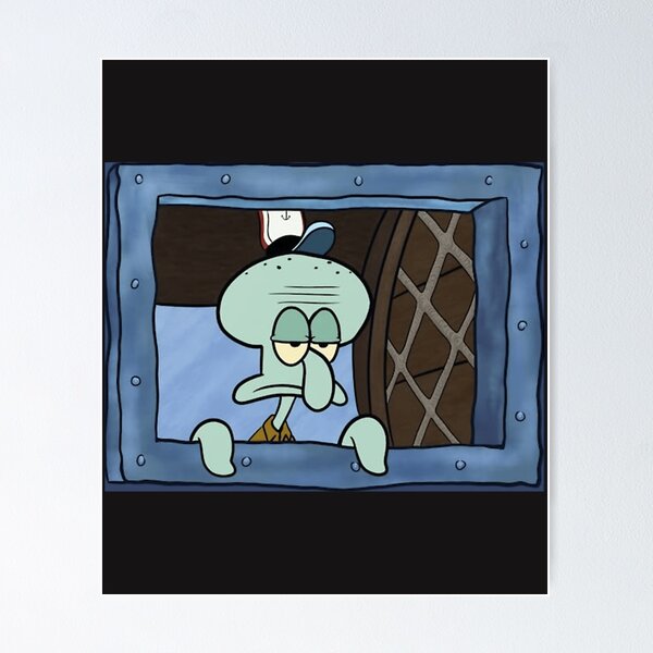 Squidward Window Poster