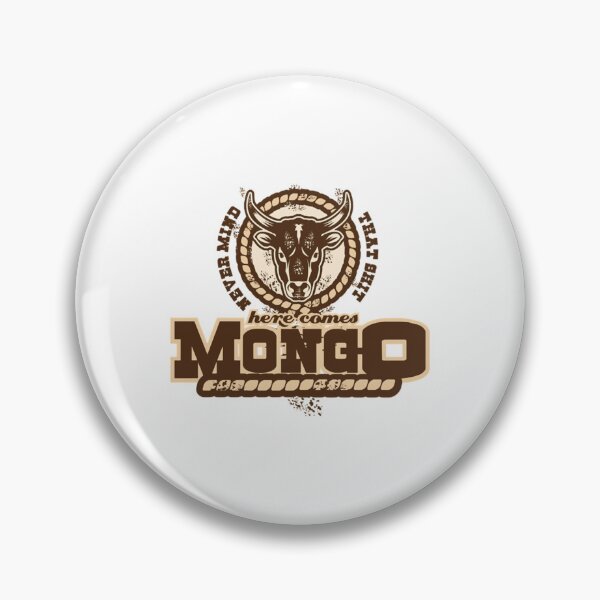Item preview, Never Mind That Sht Here comes Mongo Quote   designed and sold by erberuschys.