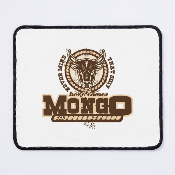 Item preview, Never Mind That Sht Here comes Mongo Quote designed and sold by erberuschys.