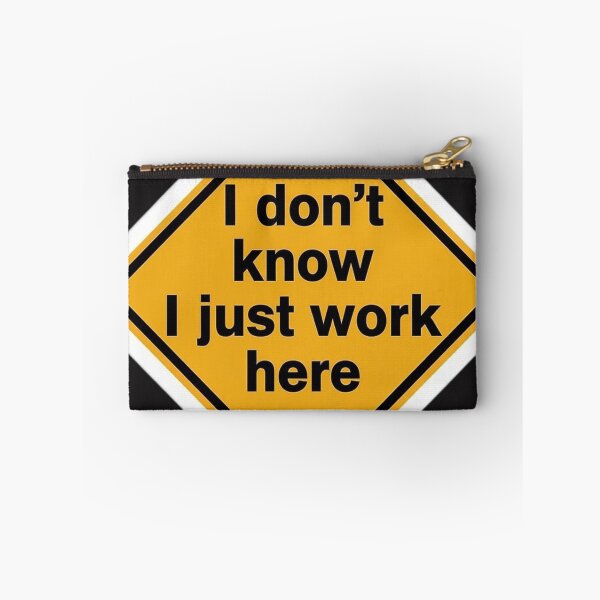 Item preview, I Dont Know I Just Work Here designed and sold by JackieBryant.