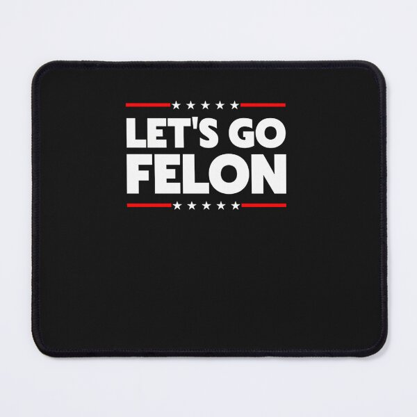 Item preview, Let'S Go Felon designed and sold by sensorrehme.