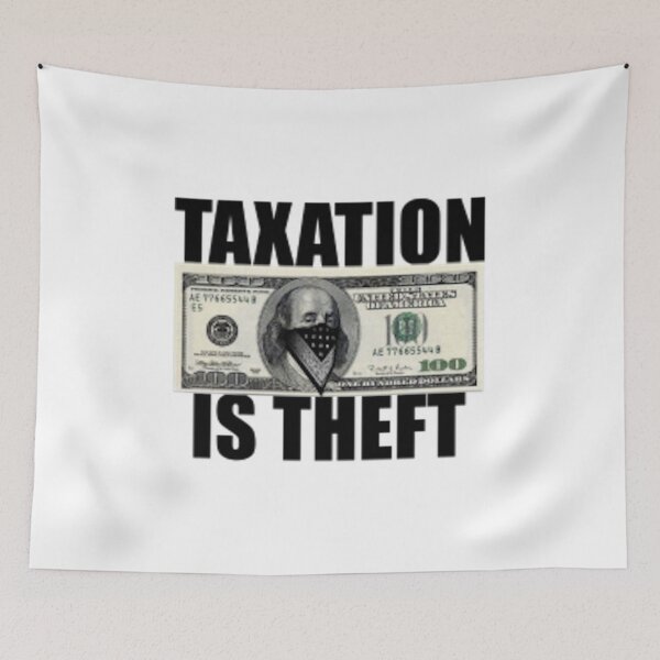 Item preview, Taxation is Theft designed and sold by joshuanaaa.