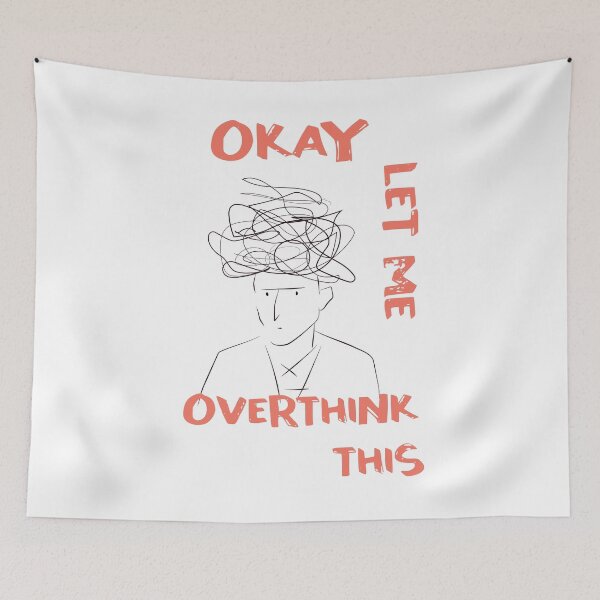 Item preview, Okay let me overthink this-Anxiety Thoughts designed and sold by GoldenGodDesign.