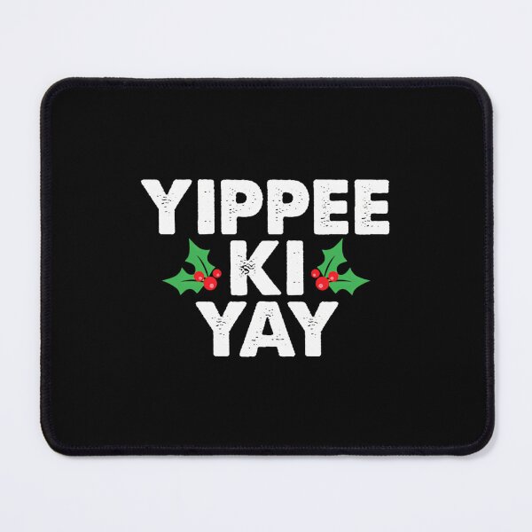 Item preview,  Yippee Ki Yay designed and sold by KevinLounsbury.