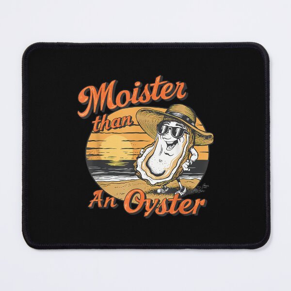 Item preview, 573 Moister Than An Oyster Shucking Funny Shellfish Shucker designed and sold by KevinLounsbury.