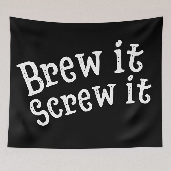 Item preview, Brew It Screw It – Funny Beer and Coffee Drinking Quote designed and sold by Bawek85Designs.