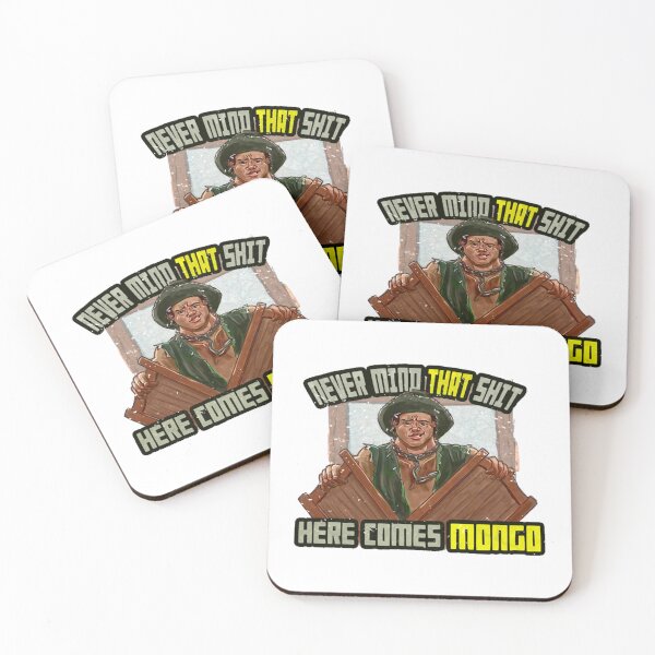 Item preview, Never Mind That Shit, Here Comes Mongo   designed and sold by erberuschys.